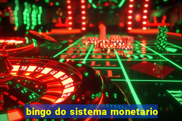 bingo do sistema monetario